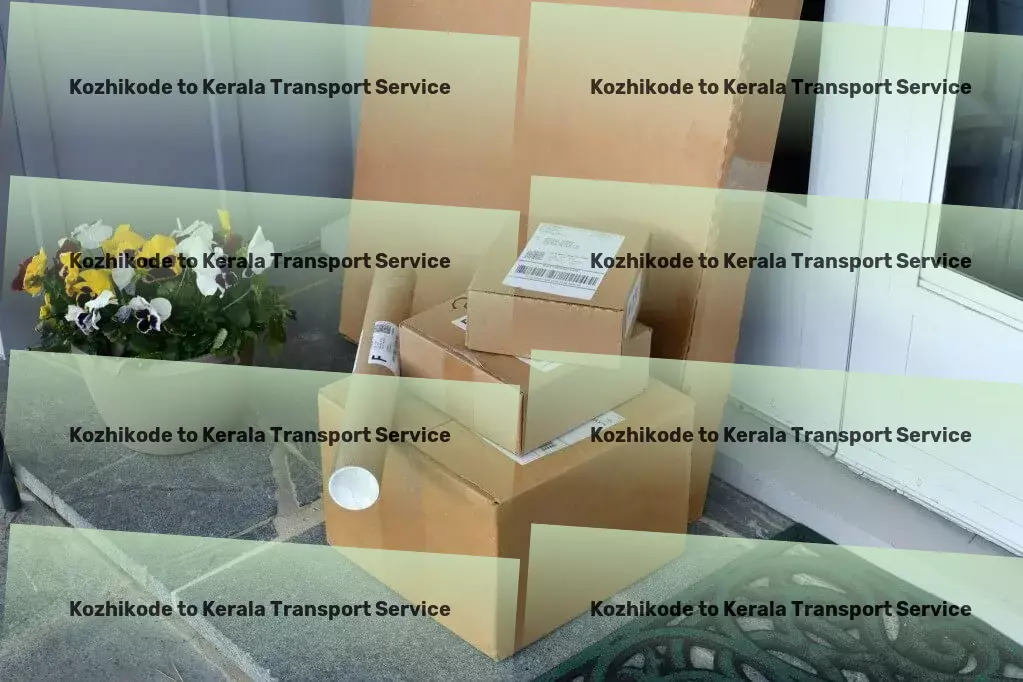 Kozhikode to Kerala Courier And Parcel Beyond ordinary - exceptional transport services in India! - High-speed shipping solutions